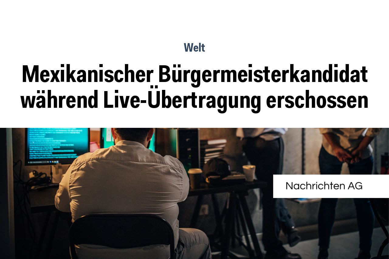 Mexikanischer Bürgermeisterkandidat während Live-Übertragung erschossen