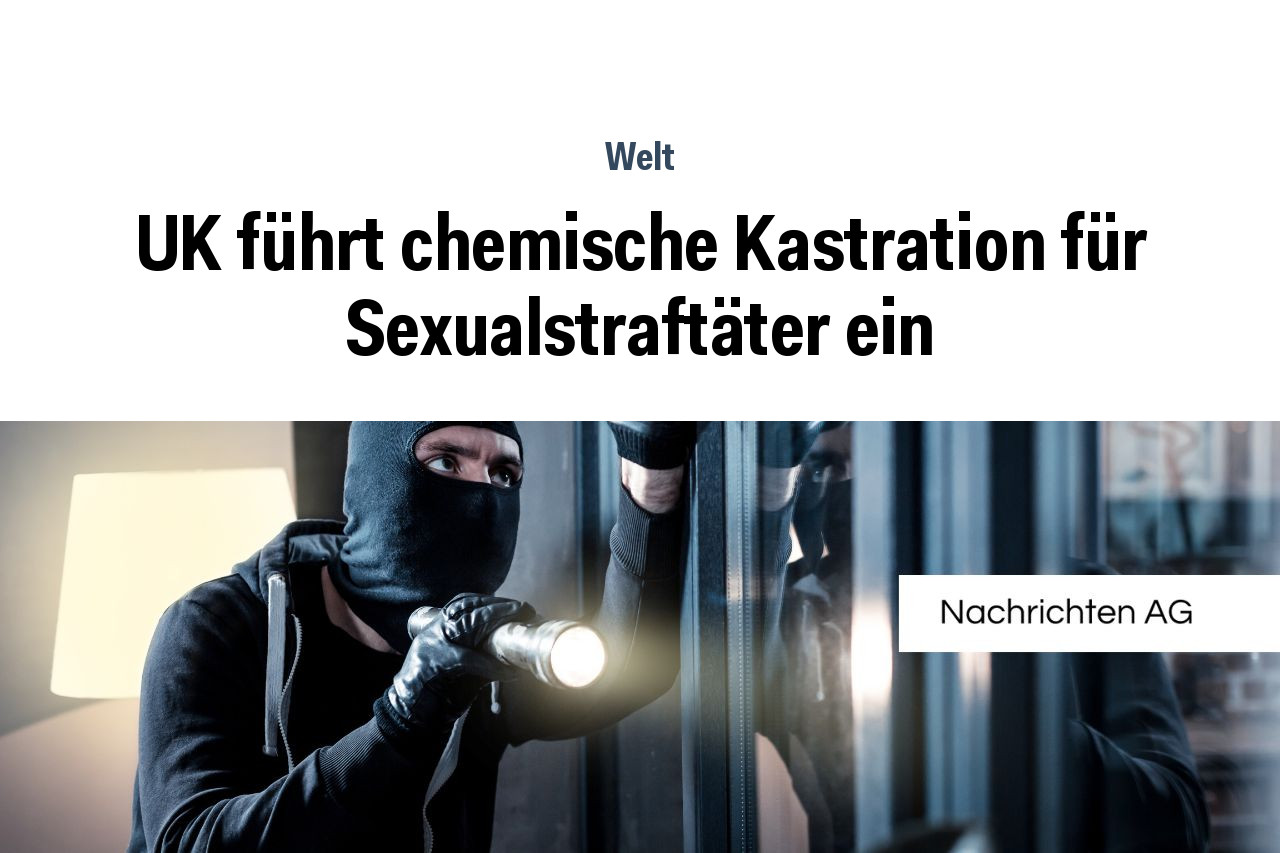 UK führt chemische Kastration für Sexualstraftäter ein