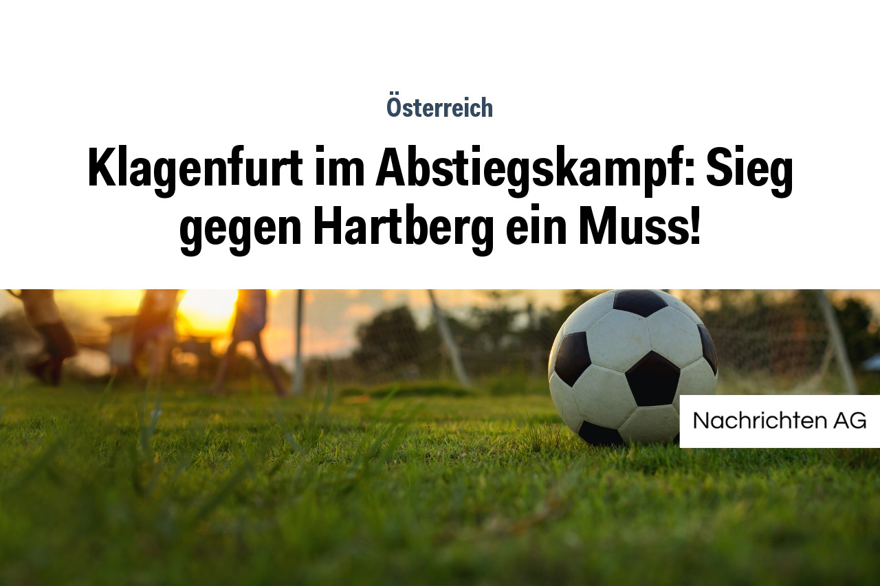 Klagenfurt im Abstiegskampf: Sieg gegen Hartberg ein Muss!