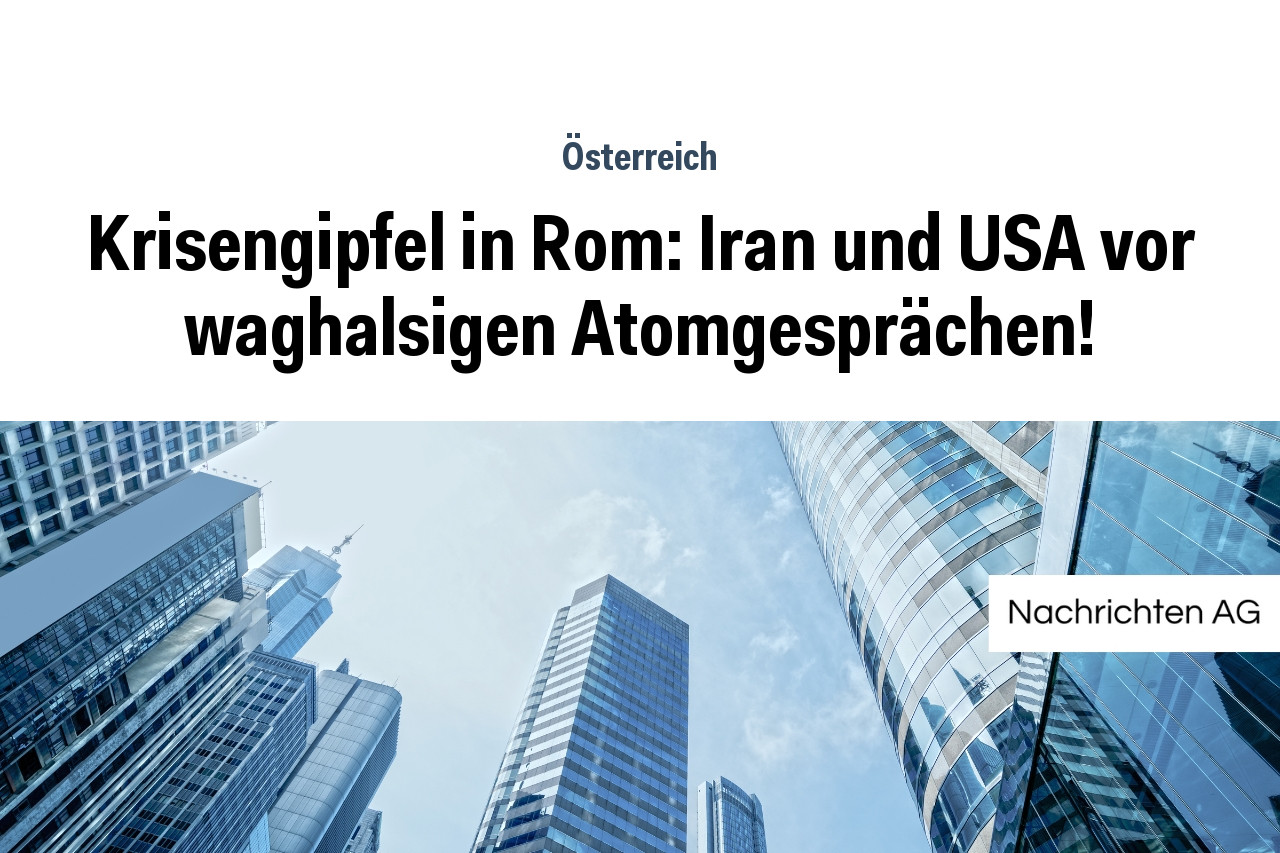 Krisengipfel in Rom: Iran und USA vor waghalsigen Atomgesprächen!