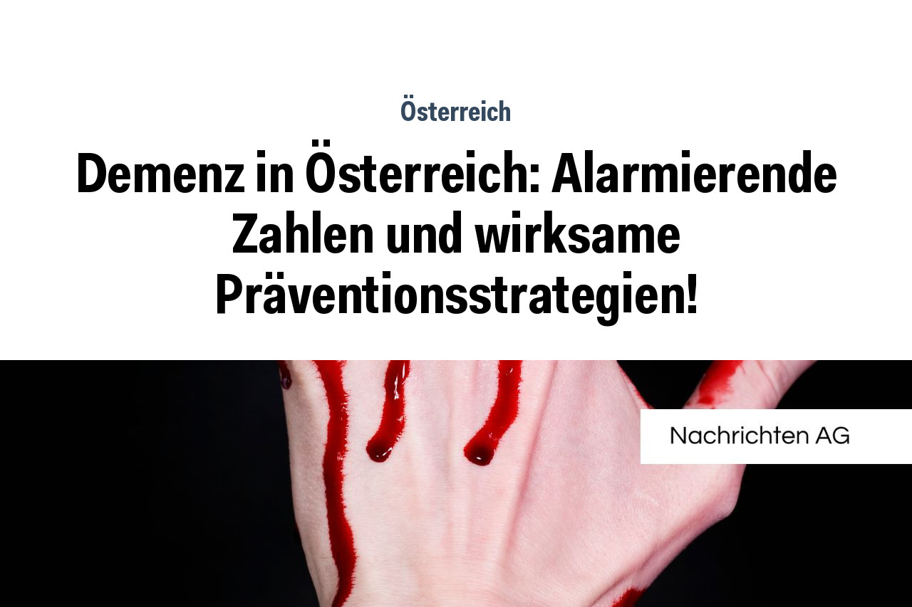 Demenz in Österreich: Alarmierende Zahlen und wirksame Präventionsstrategien!