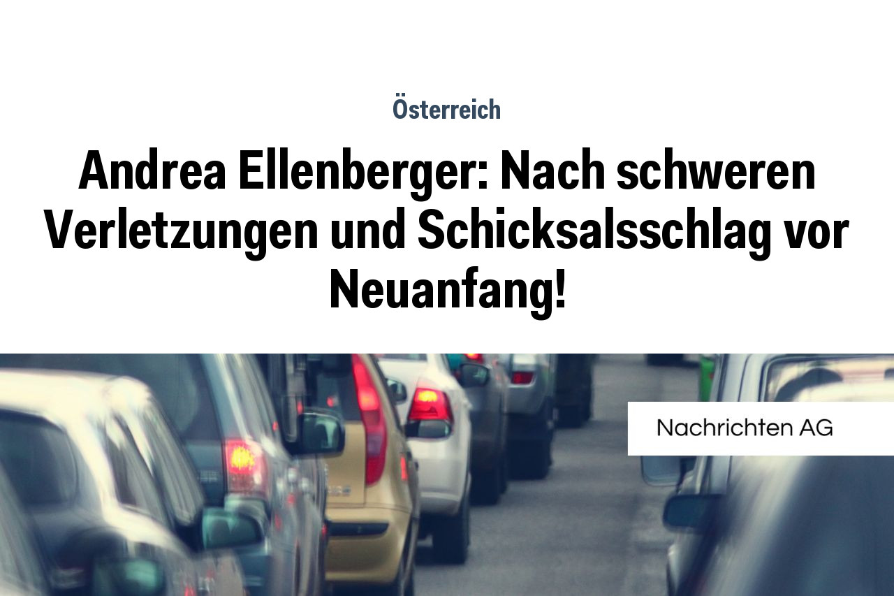 Andrea Ellenberger: Nach schweren Verletzungen und Schicksalsschlag vor ...