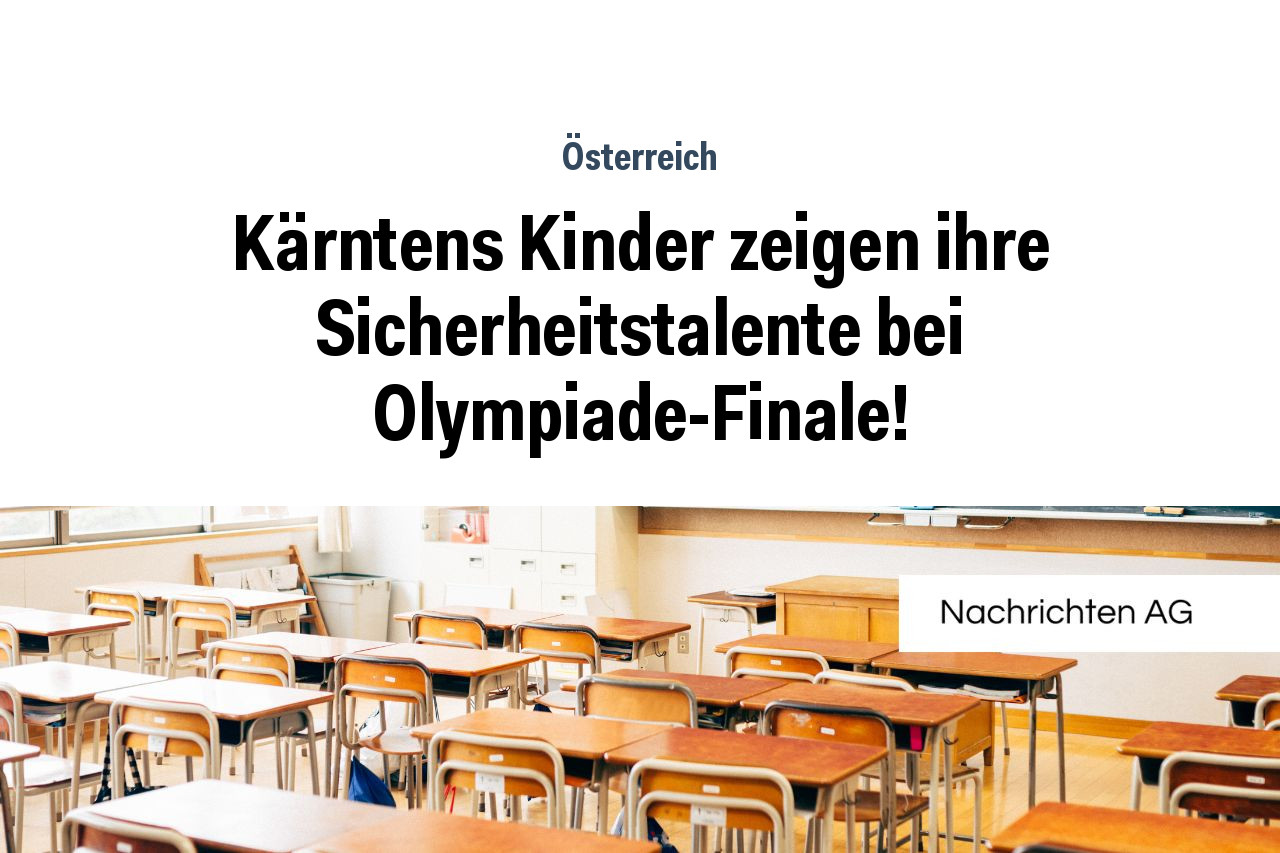 Kärntens Kinder zeigen ihre Sicherheitstalente bei Olympiade-Finale!