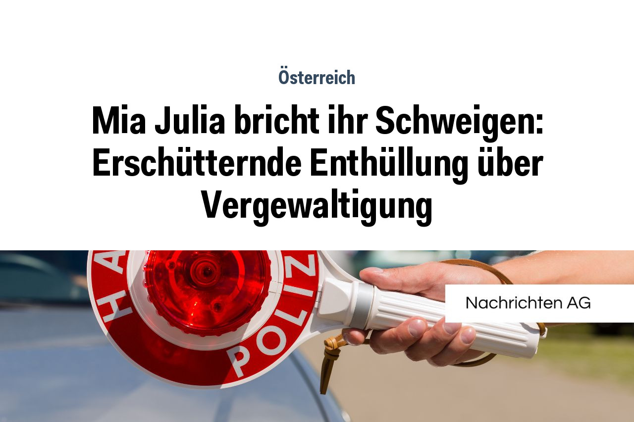 Mia Julia łamie milczenie: Shatting odsłonięte nad gwałtem