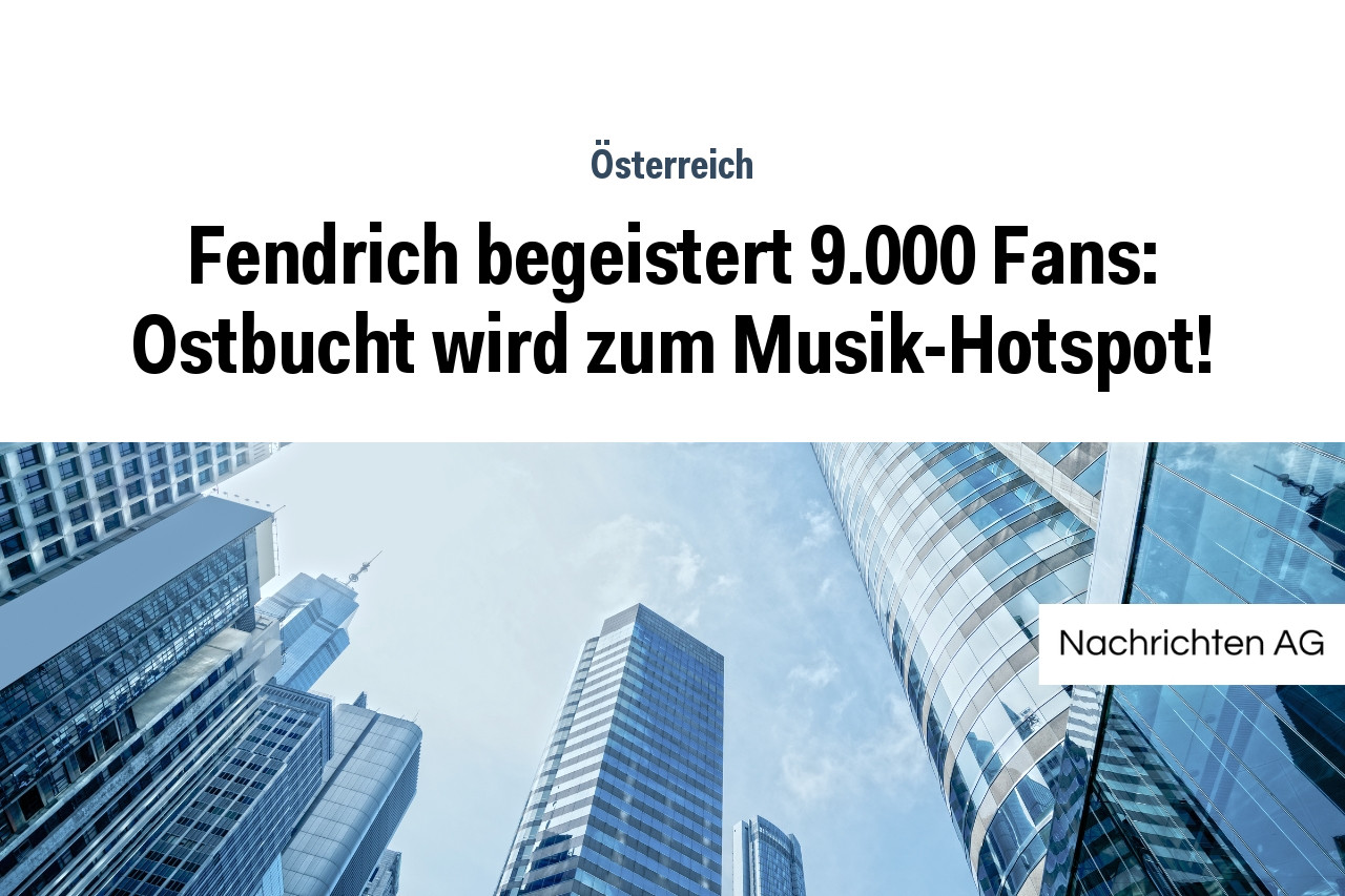 Fendrich begeistert 9.000 Fans: Ostbucht wird zum Musik-Hotspot!