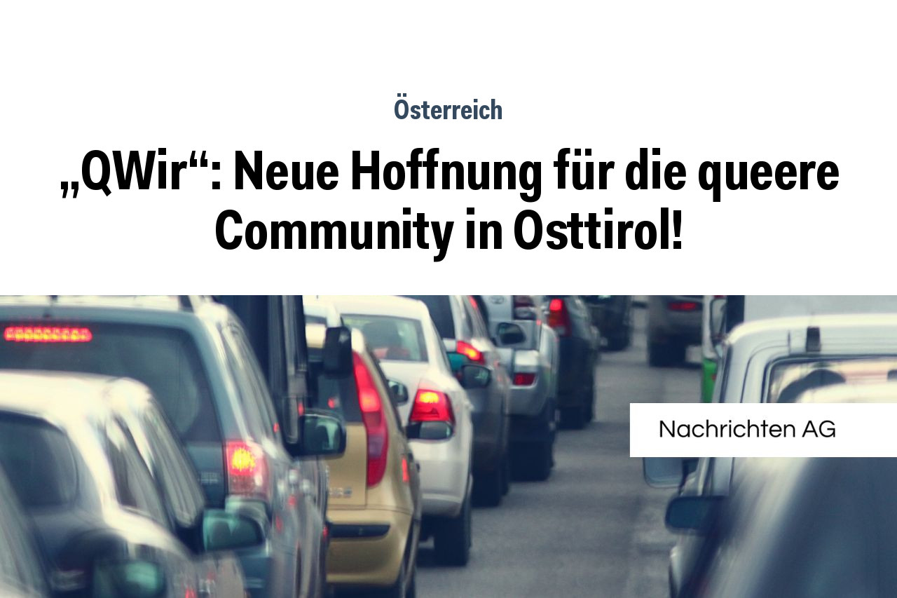„QWir“: Neue Hoffnung für die queere Community in Osttirol!